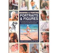 Drawing & Painting Portraits & Figures: A step-by-step course – 35 projects, 800 photographs