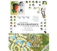 Drawing Plan Graphics on the Computer: Principles, Strategies, Techniques, and Step-by-Step Examples