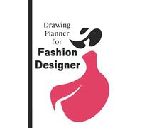 Drawing Planner for Fashion Designer: A Log Book for a Fashion Designer - Write Down Your Unique Items Description, Inspiration, Theme and Design Ideas - Sketch Out Your Design - Pink and White Cover