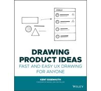 Drawing Product Ideas : Fast and Easy UX Drawing for Anyone