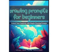 Drawing Prompt Book with 120 different tasks about Landscapes, Vehicles, Buildings and Mythical Creatures: Unleash Your Creativity with 120 Fun and ... Vehicles, Buildings and Mythical Creatures