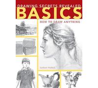 Drawing Secrets Revealed - Basics: How to Draw Anything