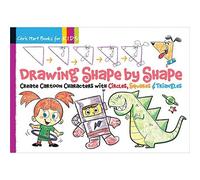 Drawing Shape by Shape: Create Cartoon Characters with Circles, Squares & Triangles by Christopher Hart (2012-04-03)