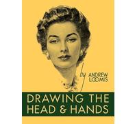 Andrew Loomis – Drawing the Head and Hands – Illustrated – Hardcover (2011)