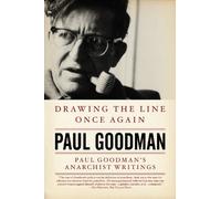Drawing the Line Once Again: Paul Goodman's Anarchist Writings