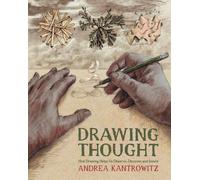 Drawing Thought : How Drawing Helps Us Observe, Discover, and Invent