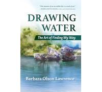 Drawing Water: The Art of Finding My Way