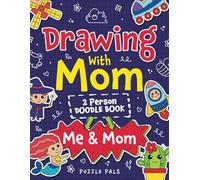 Drawing With Mom: Two Person Doodle Book For Kids and Their Moms