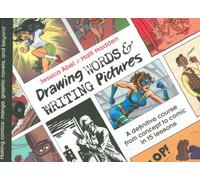 Drawing Words and Writing Pictures: Making Comics: Manga, Graphic Novels, and Beyond