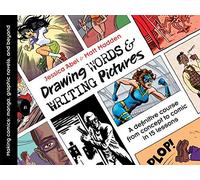 Drawing Words and Writing Pictures: Making Comics: Manga, Graphic Novels, and Beyond