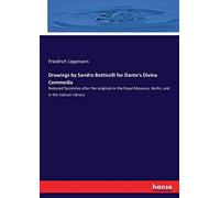 Drawings by Sandro Botticelli for Dante's Divina Commedia: Reduced facsimiles after the originals in the Royal Museum, Berlin, and in the Vatican Library