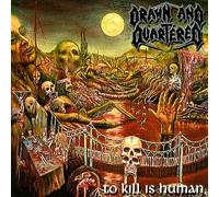 Drawn and Quartered - To Kill Is Human