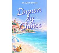 Drawn by Choice: A Romantic Comedy About Second Chances and Meet-Cutes in France: 3 (The Sisters Abroad Series)