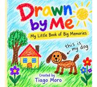 Drawn by Me: My Little Book of Big Memories