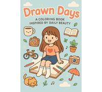 Drawn Days: A coloring book inspired by Daily Beauty