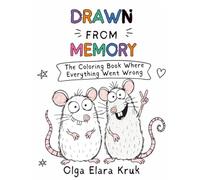 DRAWN FROM MEMORI: The Coloring Book Where Everything Went Wrong