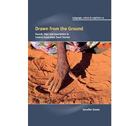 Drawn from the Ground: Sound, Sign and Inscription in central Australian sand stories: 13 (Language Culture and Cognition, Series Number 13)