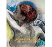 Drawn in Colour: Degas at the Burrell Collection (National Gallery London Publications)