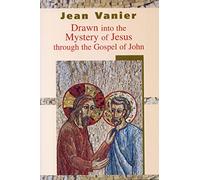 Drawn into the Mystery of Jesus Through the Gospel of John