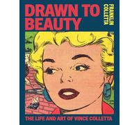 Drawn to Beauty: The Life and Art of Vincent Colletta