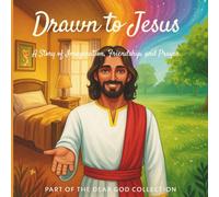 Drawn to Jesus: A Story of Imagination, Friendship, and Prayer