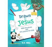 Drawn to Jesus: Bible Devotions and Art Lessons for Kids (Drawn to Jesus Series)