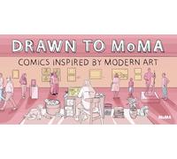 Drawn to MoMA: Comics Inspired by Modern Art