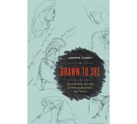 Drawn to See : Drawing As an Ethnographic Method