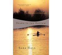 Drawn to the Rhythm: A Passionate Life Reclaimed