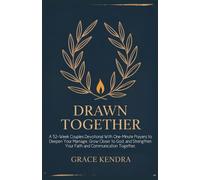 DRAWN TOGETHER: A 52-Week Couples Devotional With One-Minute Prayers to Deepen Your Marriage, Grow Closer to God, and Strengthen Your Faith and Communication Together