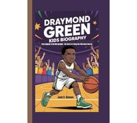 DRAYMOND GREEN KIDS BIOGRAPHY: From Saginaw to the NBA Spotlight - The Story of a Young Star Who Never Gave Up