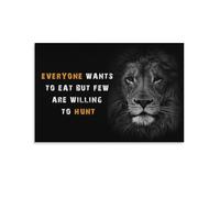 DRDPLXGU Everyone Wants To Eat But Few Are Willing To Hunt Poster Canvas Poster Bedroom Decor Landscape Office Room Decor Gift 24x36inch(60x90cm)