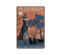 Dreacoss Be The Witch You Were Born to Be Magic, Happy, Wild And Free Tin Signs Funny Metal Sign Vintage Poster Wall Art for Kitchen Garden Bathroom Farm Home Coffee Decor Tin Sign, 20x30 cm