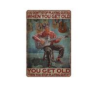 Dreacoss Guitarist Tin Signs, You Don't Stop Playing When You Get Old, Guitar Retro Funny Metal Sign Vintage Poster Wall Art for Kitchen Garden Bathroom Farm Home Coffee Decor Tin Sign, 8x12 inches