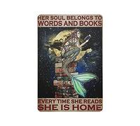 Dreacoss Her Soul Belongs To Words And Books, Every Time She Reads, She Is Home Tin Signs Retro Funny Metal Sign Vintage for Kitchen Garden Bathroom Farm Home Decor Tin Sign, 20 X 30 cm(8x12inch)