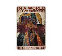 Dreacoss Hippie Witch Tin Signs - In A World Full Of Princesses Be A Hippie Witch Retro Funny Metal Sign Vintage for Kitchen Garden Bathroom Farm Home Coffee Decor Tin Sign, 8x12 inches