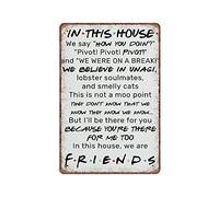 Dreacoss In This House We Are Friends Tin Signs, Friends Quotes Poster, Friends Tv Show Lover, Retro Funny Metal Sign Vintage Poster Wall Art Home Decor Tin Sign, 8x12 inches