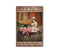 Dreacoss Nurse Tin Signs - Once upon A Time There Was A Girl Who Really Wanted to Become A Nurse And Loved Cats Funny Metal Sign Vintage Wall Art for Kitchen Home Decor Tin Sign, 20x30 cm