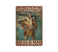 Dreacoss Pilot Never Underestimate An Old Man Who Is Also A Pilot Tin Signs Gifts Funny Vintage Metal Tin Sign Plaqu Poster Wall Art Pub Bar Kitchen Garden Bathroom Home Decor, 20X30 cm