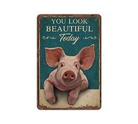 Dreacoss Retro Pig You Look Beautiful Today Vintage Tin Sign Pig Lover Gift Animal Lovers Gift New Tin Sign Aluminum Retro Metal Sign Wall Sign Plaque Poster for Home Bathroom Cafe Bar Pub 12x8 Inch