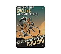 Dreacoss You Dont Stop Cycling When You Get Old Tin Signs, Biker Gifts,Sports Retro Funny Metal Sign Vintage Poster Wall Art for Kitchen Garden Bathroom Farm Home Coffee Decor Tin Sign, 8x12 inches