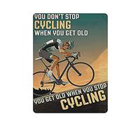 Dreacoss You Dont Stop Cycling When You Get Old Tin Signs, Biker Gifts,Sports Retro Funny Metal Sign Vintage Poster Wall Art for Kitchen Garden Bathroom Farm Home Coffee Decor Tin Sign,12x16 inches