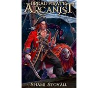 Dread Pirate Arcanist: 2 (Frith Chronicles)