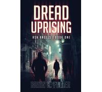 Dread Uprising (Ash Angels Book 1)