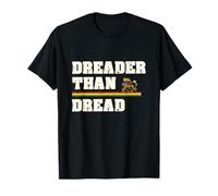 Dreader Than Dread T-Shirt