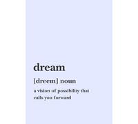 Dream: A Vision and Goal Setting Journal: A Guided Notebook for Clarity, Creativity and Personal Growth