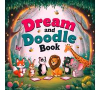 Dream and Doodle Book: A Home for Your Imagination - One Blank Page at a Time