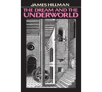 Dream and the Underworld by Hillman 9780060906825 NEW Paperback