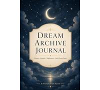 Dream Archive Journal: Dreams, Symbols, Nightmares & Lucid Dream Notes