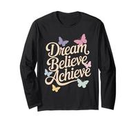 Dream Believe Achieve Butterflies Positive Affirmation Long Sleeve T-Shirt